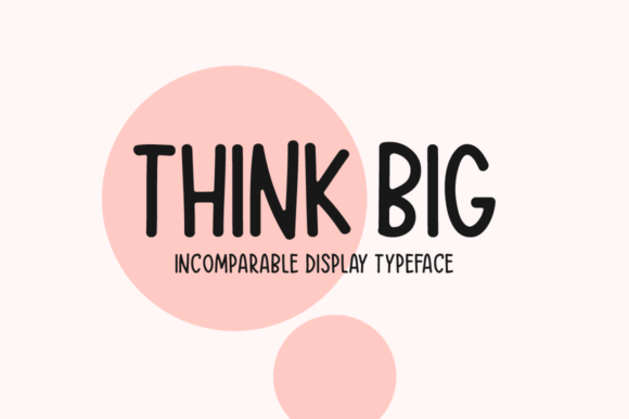 Discover the Versatile Charm of Think Big Display Font