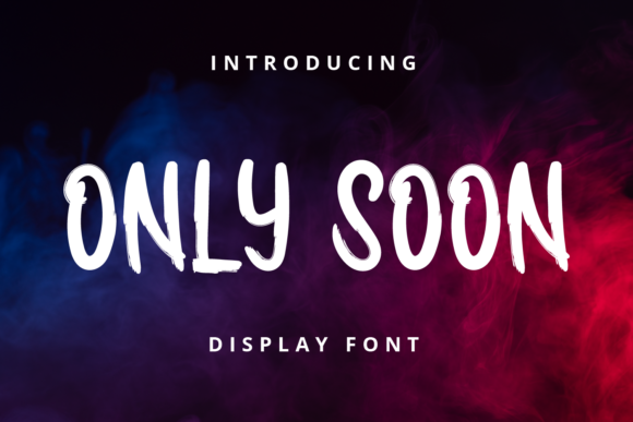 Only Soon: A Joyful Paintbrush Display Font for Creative Projects